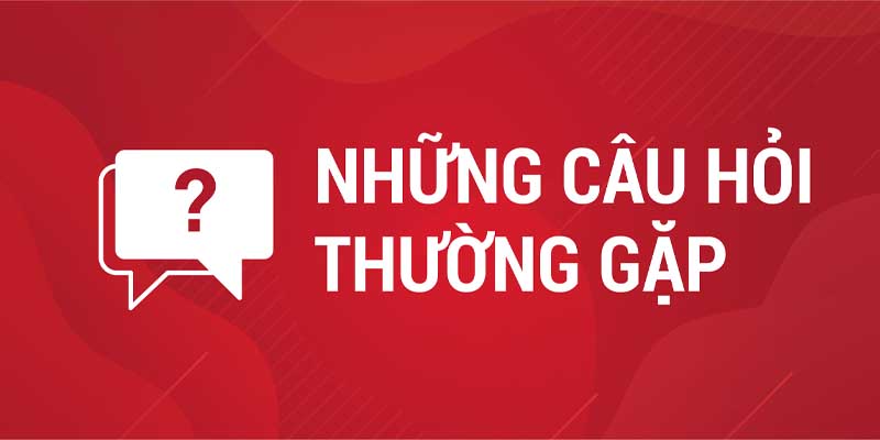 FAQ – Câu hỏi thường gặp